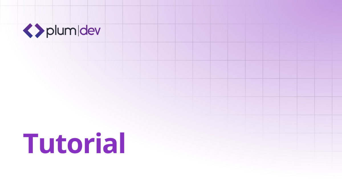 Tutorial | Plum DEV Documentation