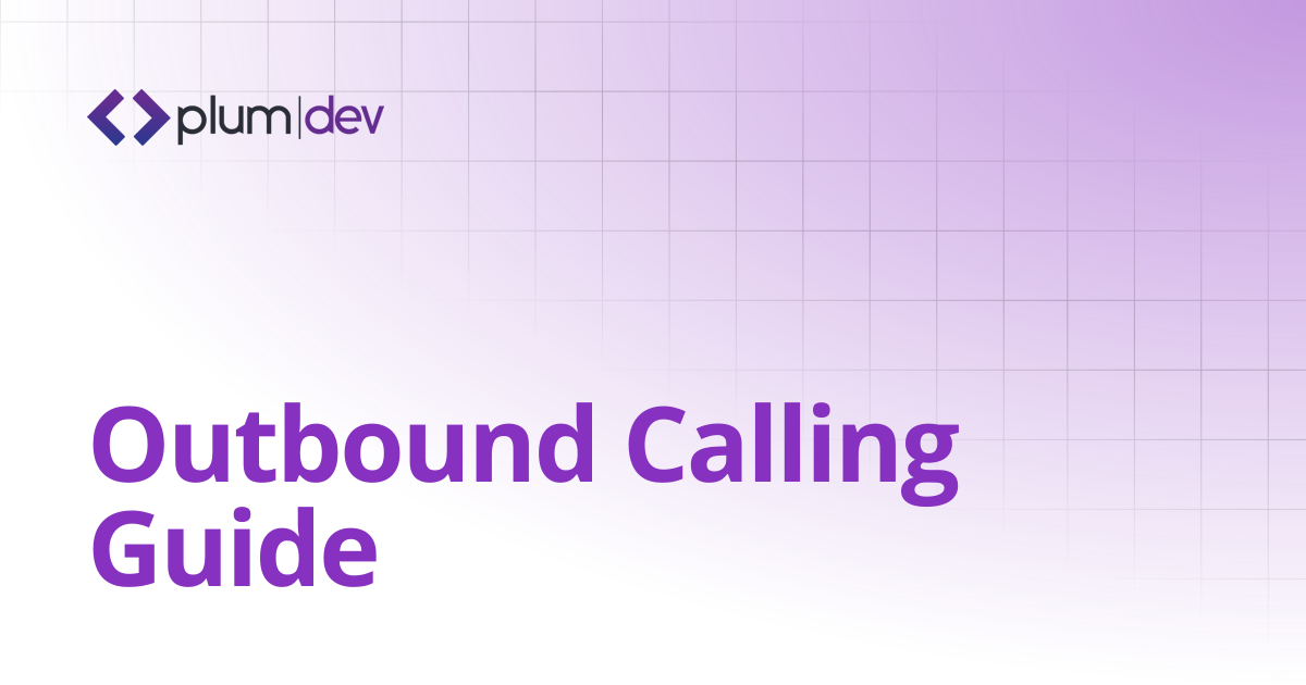 Outbound Calling Guide | Plum DEV Documentation