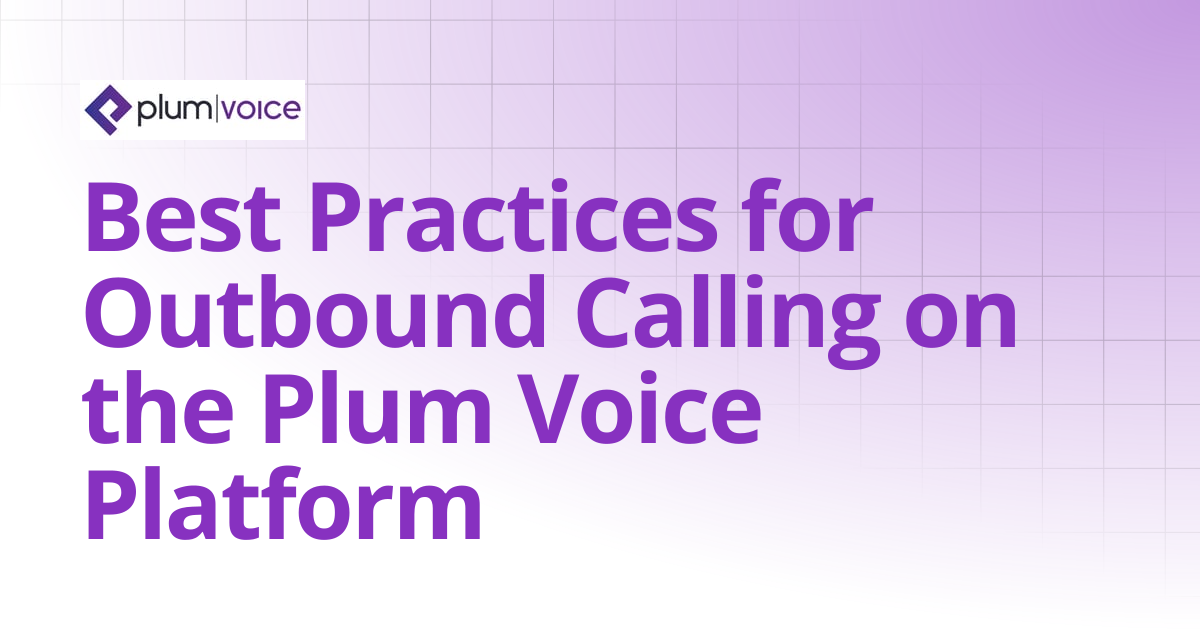 Best Practices for Outbound Calling on the Plum Voice Platform | Plum ...