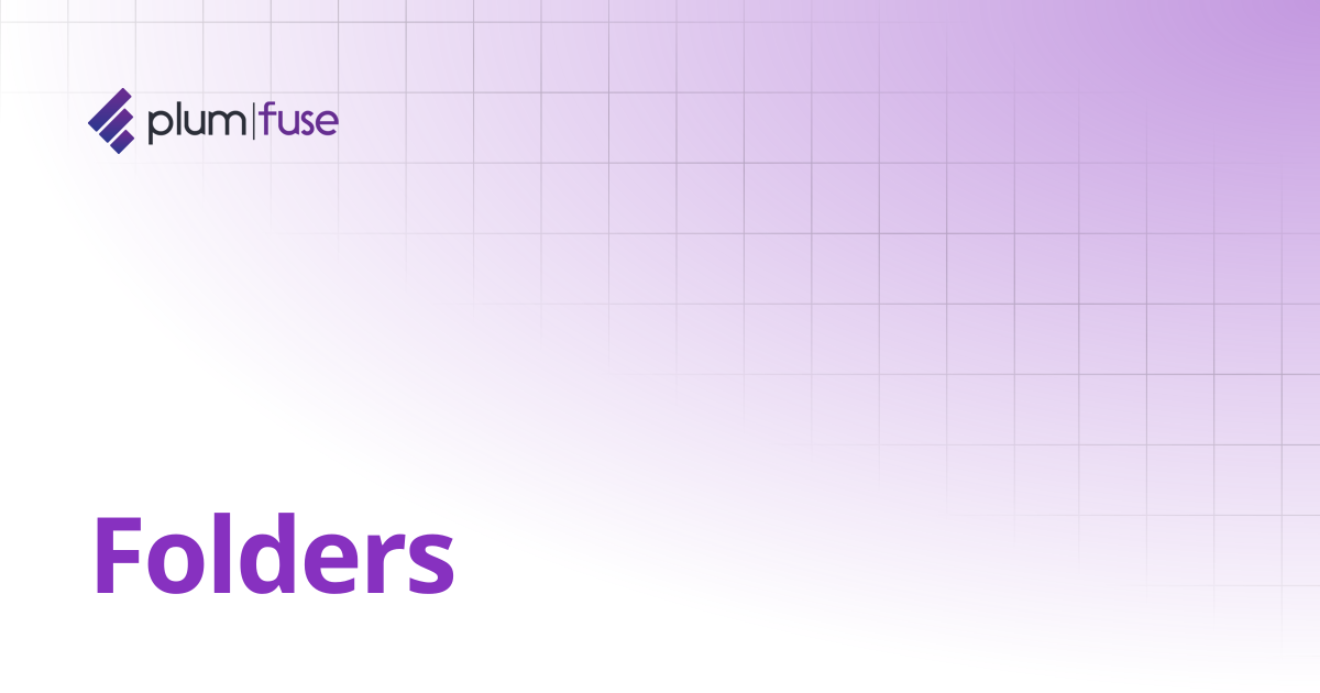Folders | Plum Fuse Documentation