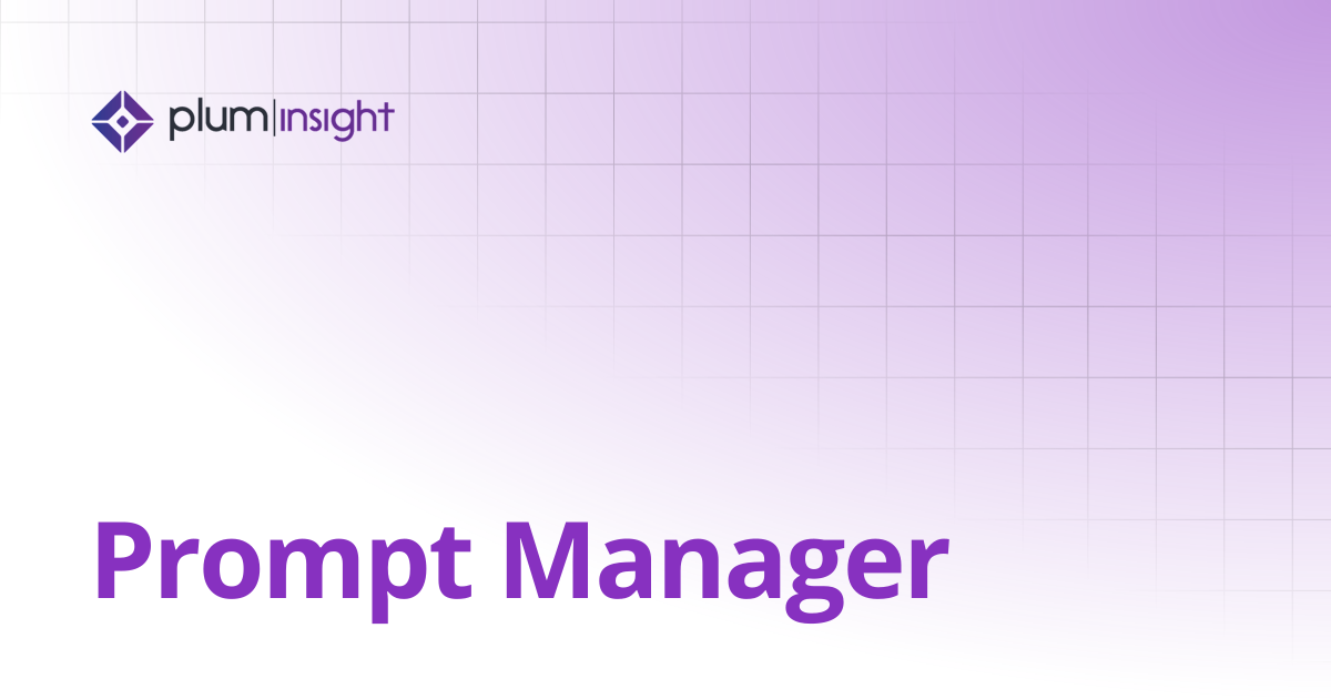 Prompt Manager | Plum Insight Documentation