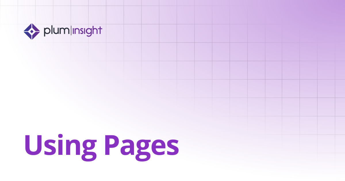 Using Pages | Plum Insight Documentation