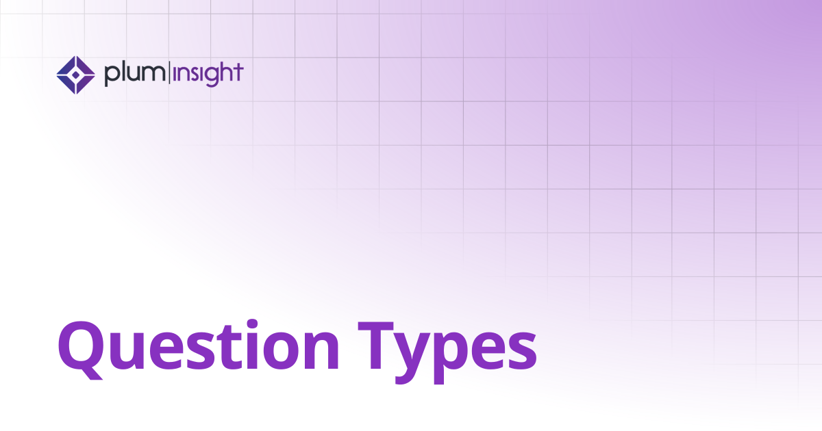 Question Types | Plum Insight Documentation