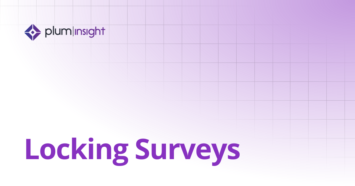 Locking Surveys | Plum Insight Documentation