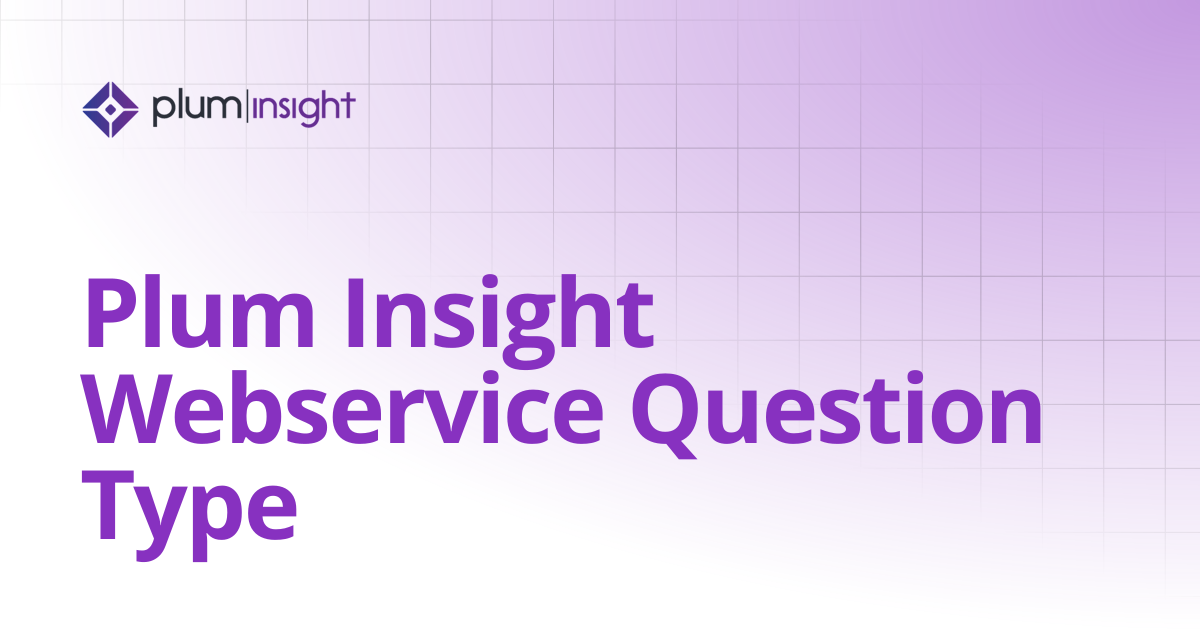 Plum Insight Webservice Question Type | Plum Insight Documentation